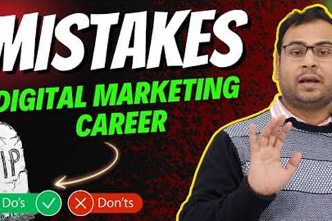 These Mistakes can End your Digital Marketing Career | Umar Tazkeer