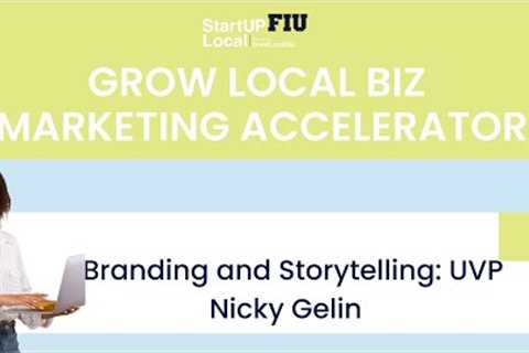 Marketing Accelerator Module 2 | Session 1: Branding and Storytelling: UVP with Nicky Gelin