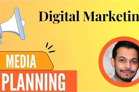 How to make a Media Plan | What is a Digital Marketing Media Plan ?