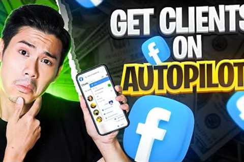 How to Automate Getting Clients With Facebook Outreach (DM''s)