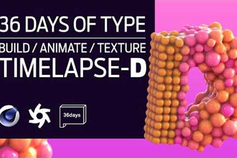 Delight in the ''D'': Cinema 4D Workflow Timelapse for 36 Days of Type 2023