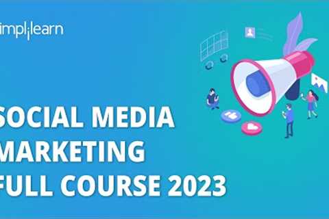 🔥 Social Media Marketing Full Course 2023 | Learn Social Media Marketing in 7 Hours | Simplilearn