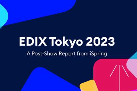 iSpring reached a new milestone in Japan at EDIX Tokyo 2023