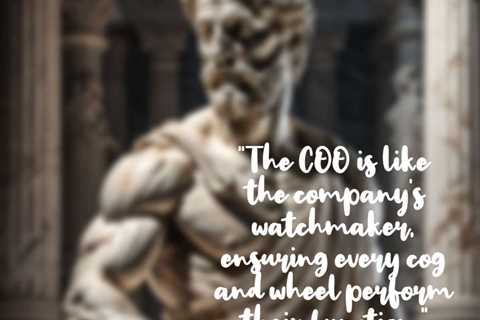 “The COO is like the company’s watchmaker, ensuring every cog and wheel perform their function.”