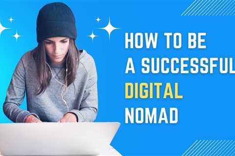 5 Best Digital Nomad Courses - How To Be A Successful Digital Nomad