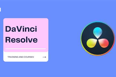 8 Best DaVinci Resolve Training and Courses - Learn DaVinci Resolve Online