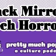 Black Mirror Predicts Our Technological Dystopia — Pretty Much Pop: A Culture Podcast #156