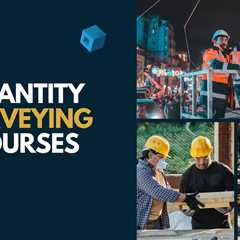 7 Best Quantity Surveying Courses For Beginners