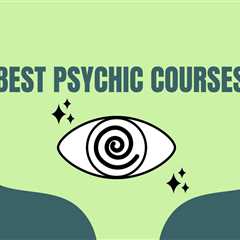 7 Best Psychic Courses - Train To Be a Psychic