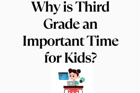 Why is Third Grade an Important Time for Kids?