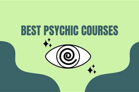 7 Best Psychic Courses - Train To Be a Psychic