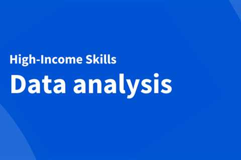 Data analysis: where to start and how to build this high-income skill