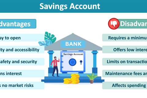 Advantages and Disadvantages of Savings Account