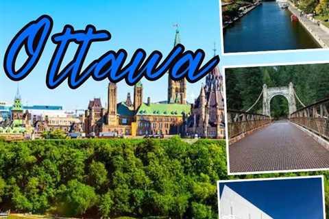 Places to Visit in Ottawa