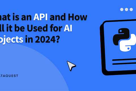 What is an API and how will it be used in working with AI in 2024?