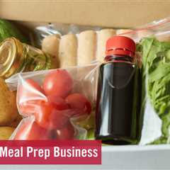 How to Start a Meal Prep Business