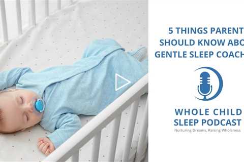 Five Things Parents Should Know About Gentle Sleep Coaching