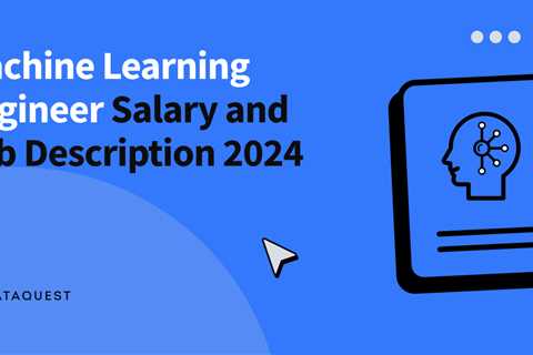 Machine Learning Engineer Salary and Job Description 2024