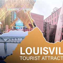 Tourist Attractions in Louisville