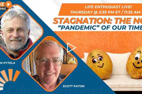 Stagnation: The No.1 Pandemic of Our Time