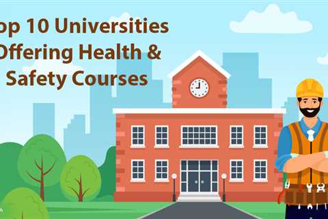 Universities Offering Health and Safety Courses