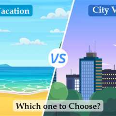 Beach vs City Vacation