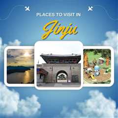 Places to Visit in Jinju