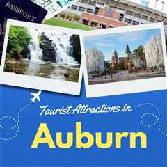 Tourist Attractions in Auburn