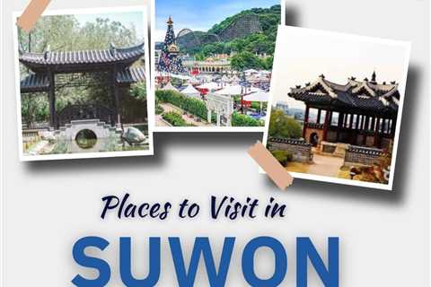 Places to Visit in Suwon