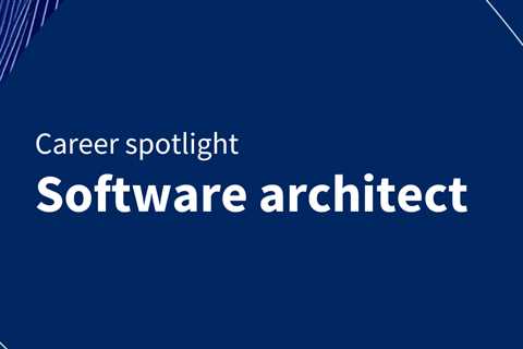 Software architect: Job overview + tips from an IBM expert