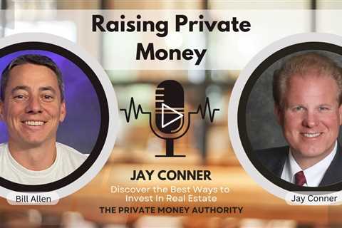 7-Figure Flipping with Private Money Insights From Bill Allen and Jay Conner