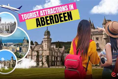 Tourist Attractions in Aberdeen