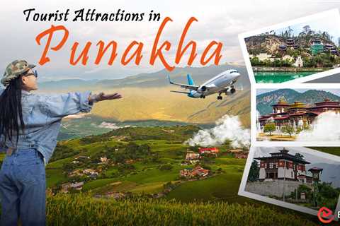 Tourist Attractions in Punakha