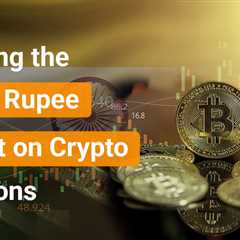 Indian Rupee Impact on Crypto Trading
