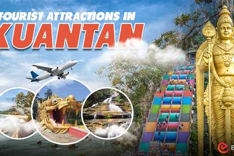 Tourist Attractions in Kuantan
