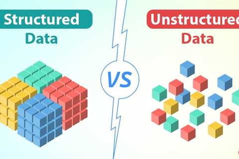 Structured Data vs. Unstructured Data