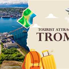 Tourist Attractions in Tromso