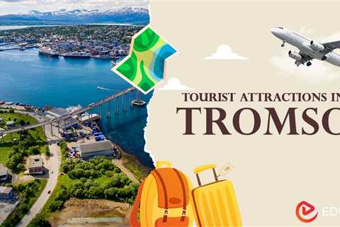 Tourist Attractions in Tromso