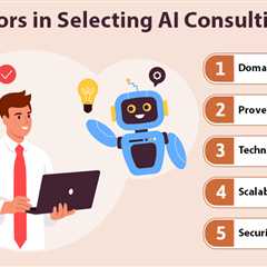 Key Factors in Selecting AI Consulting Firms