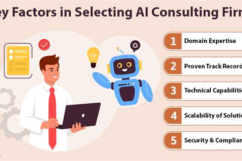 Key Factors in Selecting AI Consulting Firms