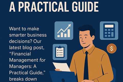 Master financial management for managers: learn budgeting, expense tracking, forecasting, and..