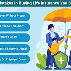 Common Mistakes in Buying Life Insurance