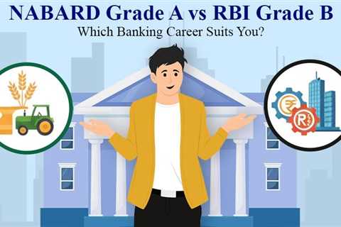NABARD Grade A vs RBI Grade B