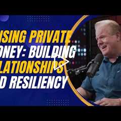 Resiliency and Relationship Building in Private Lending With Jay Conner