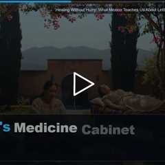 Healing Without Hurry: What Mexico Teaches Us About Letting the Body Recover Naturally