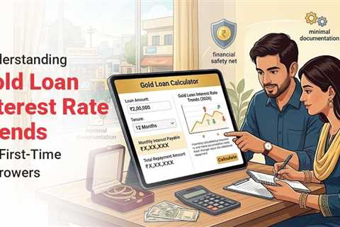 How Do Gold Loan Interest Rate Trends in 2026 Impact Your Borrowing?