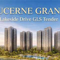 Lucerne Grand Secures Highest Bid at Lakeside Drive GLS Site Tender