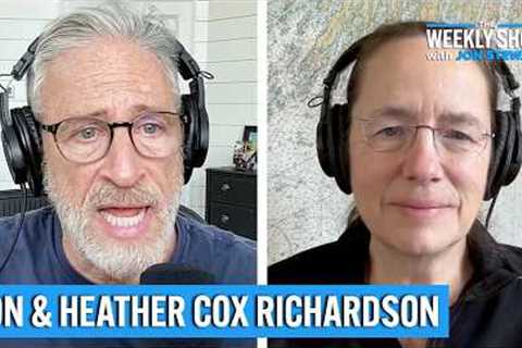 Podcasting Through It with Heather Cox Richardson | The Weekly Show with Jon Stewart