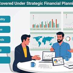 What to Expect from Strategic Financial Planning Services?