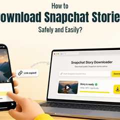 How to Download Snapchat Stories: Safe & Easy Guide